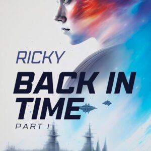 Ricky back in time Part I: An epic time travel science fiction series with mafiosi and a few Mossad spies, based on a true story (Book1 of the "Ricky" series) Kindle Edition