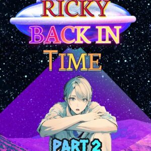 Ricky Back in Time Part II: To Hell and Back: An epic action-packed time travel science fiction series with an alien insectoid, mafiosi and a few Mossad spies (Book2 of the "Ricky" series) Kindle Edition