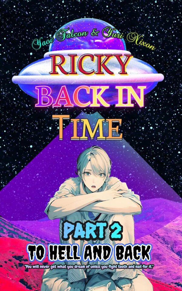 Ricky Back in Time Part II: To Hell and Back: An epic action-packed time travel science fiction series with an alien insectoid, mafiosi and a few Mossad spies (Book2 of the "Ricky" series) Kindle Edition